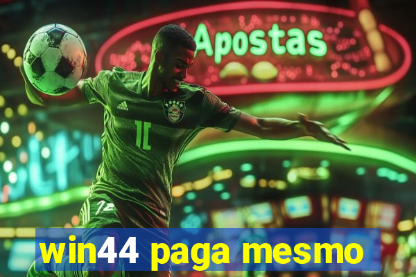 win44 paga mesmo